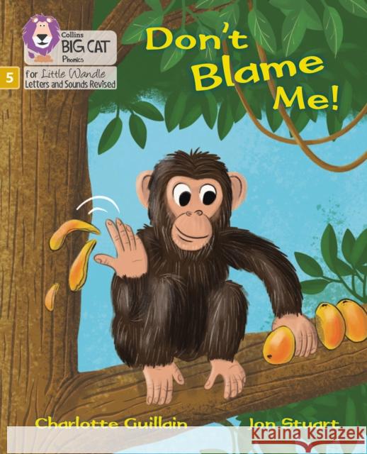 Don't Blame Me!: Phase 5 Set 3 Guillain, Charlotte 9780008504342 HarperCollins Publishers - książka