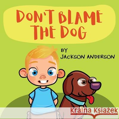 Don't Blame The Dog Alicia Perdomo L. C. Hill Jackson Anderson 9781070718170 Independently Published - książka