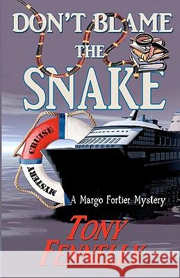 Don't Blame The Snake: A Margo Fortier Mystery Fennelly, Tony 9781453828779 Createspace - książka