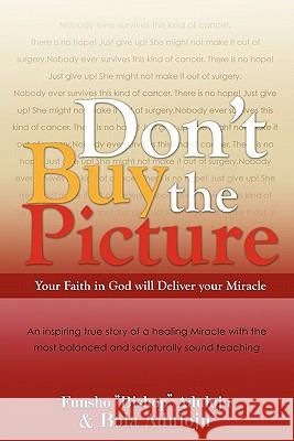 Don't Buy The Picture Aduloju, Funsho Bishop 9781609575519 Xulon Press - książka