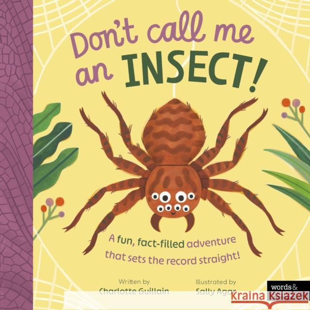 Don't Call Me an Insect! Guillain, Charlotte 9781836008439 Quarto Publishing PLC - książka