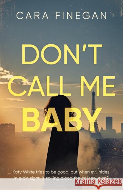 Don’t Call Me Baby Cara Finegan 9781836284826 Troubador Publishing - książka