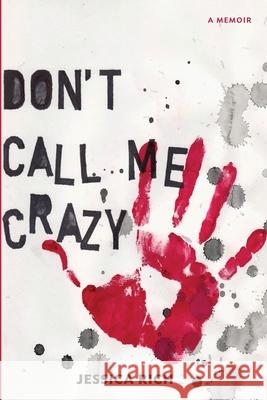 Don't Call Me Crazy Jessica Rich, David Ter-Avanesyan, Jessica Rich 9781737092001 Rachael Mathias - książka