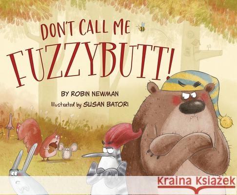 Don't Call Me Fuzzybutt! Robin Newman Susan Batori 9781534110731 Sleeping Bear Press - książka