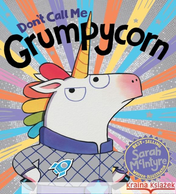 Don't Call Me Grumpycorn! (PB) McIntyre, Sarah 9781407199955 Scholastic - książka