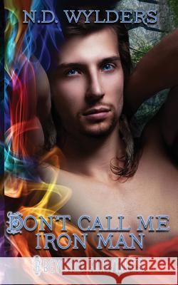 Don't Call Me Iron Man Syneca Featherstone N. D. Wylders 9781683613237 Decadent Publishing LLC - książka