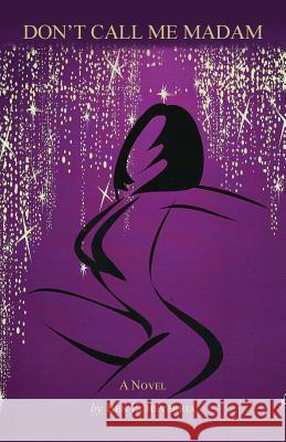 Don't Call Me Madam Echeverria, Ben 9780998602004 B & K Freelance Writers & Publishers, LLC - książka