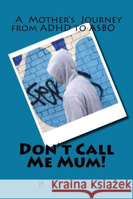 Don't Call Me Mum! M. V. Preston 9781479221219 Createspace - książka