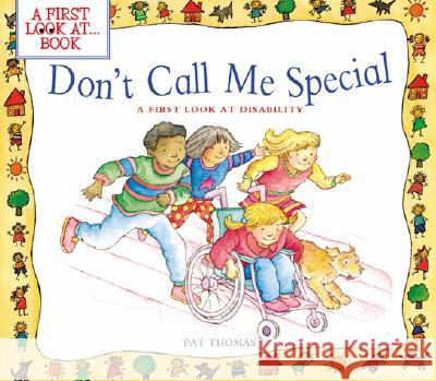 Don't Call Me Special: A First Look at Disability Pat Thomas Lesley Harker 9780764121180 Barron's Educational Series - książka