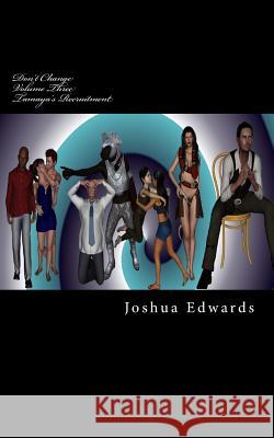 Don't Change: Tamaya's Recruitment MR Joshua L. Edwards Mrs Andrea L. Via 9781490966656 Createspace - książka