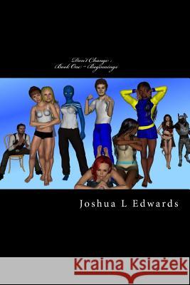 Don't Change: The Beginning MR Joshua Lyle Edwards Mrs Andrea Lyn Via 9781497473157 Createspace - książka