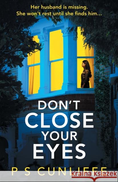 Don't Close Your Eyes P S Cunliffe 9781471415319 Embla Books - książka