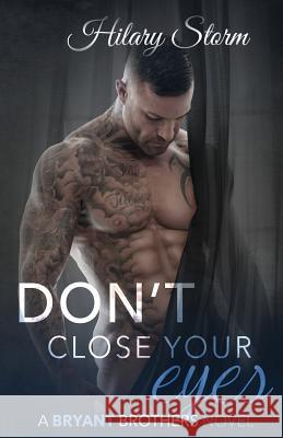 Don't Close Your Eyes Hilary Storm 9781505428698 Createspace - książka