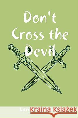 Don't Cross the Devil Cameron Chambers 9780578014883 Cameron H. Chambers - książka