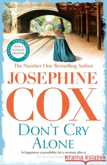 Don't Cry Alone: An utterly captivating saga exploring the strength of love Josephine Cox 9781035417308 Headline Publishing Group - książka