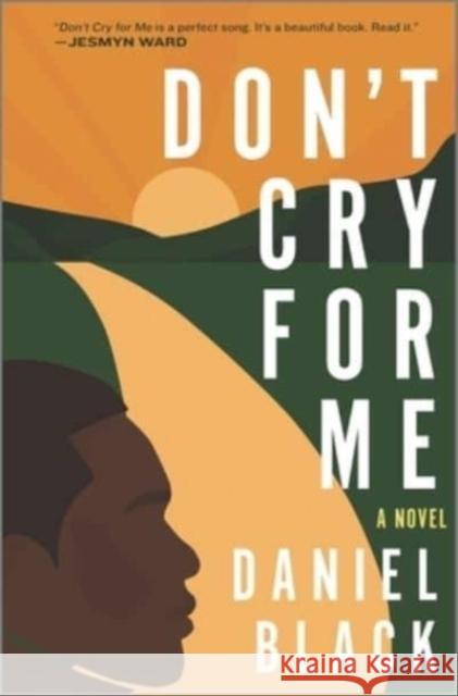 Don't Cry for Me Daniel Black 9781335425737 HarperCollins Publishers Inc - książka