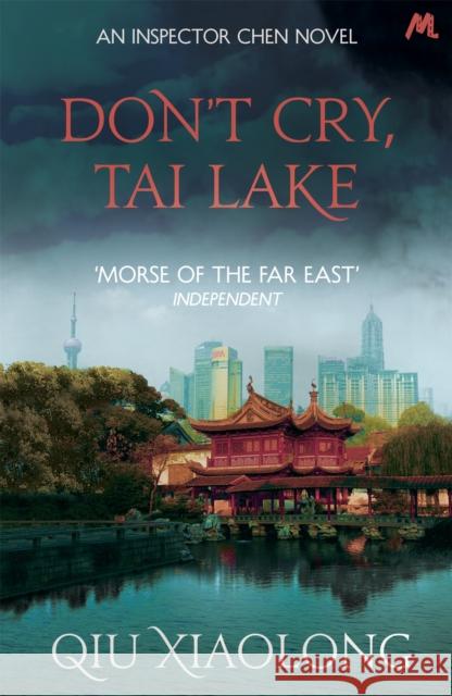 Don't Cry, Tai Lake: Inspector Chen 7 Qiu Xiaolong 9781473616783 Hodder & Stoughton - książka