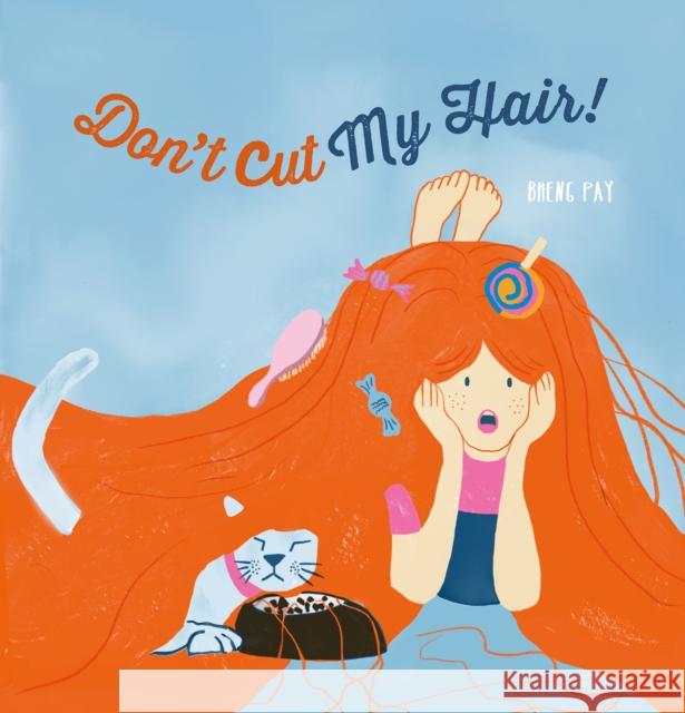 Don't Cut My Hair! Pay Bheng 9798890631503 Clavis Publishing - książka