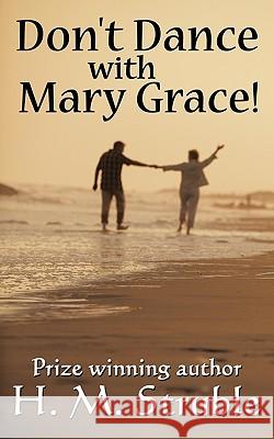 Don't Dance with Mary Grace! H. M. Struble 9781449071745 AuthorHouse - książka