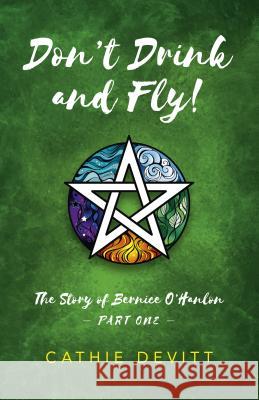 Don`t Drink and Fly – The Story of Bernice O`Hanlon Part One Cathie Devitt 9781782790167 John Hunt Publishing - książka