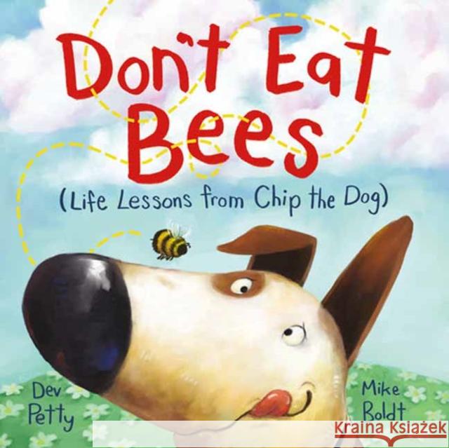 Don't Eat Bees: Life Lessons from Chip the Dog Dev Petty Mike Boldt 9780593433126 Doubleday Books for Young Readers - książka