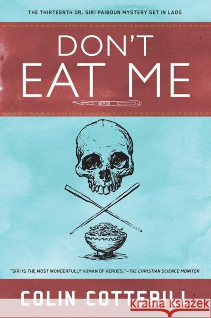 Don't Eat Me: A Dr. Siri Paiboun Mystery #13 Colin Cotterill 9781641290647 Soho Crime - książka