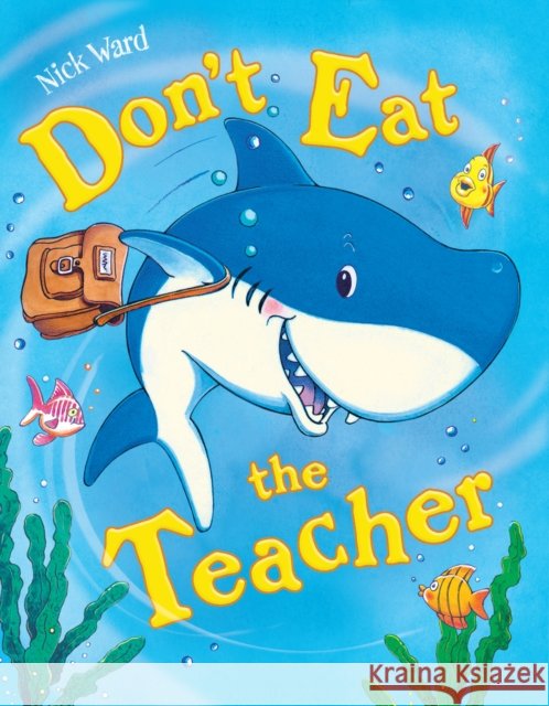 Don't Eat The Teacher Ward, Nick 9780702344626 Scholastic - książka