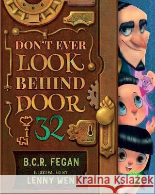 Don't Ever Look Behind Door 32 B. C. R. Fegan Lenny Wen 9780648101918 Taleblade - książka