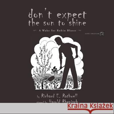 Don't Expect the Sun to Shine Richard E Rathwell Harold Rhenisch  9781926716640 8th House Publishing - książka