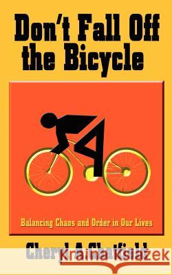 Don't Fall Off the Bicycle Cheryl A. Chatfield 9781403321893 Authorhouse - książka