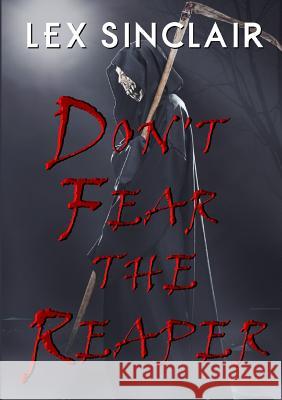 Don't Fear The Reaper Sinclair, Lex 9781326770082 Lulu.com - książka