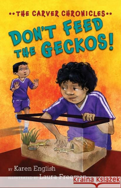 Don't Feed the Geckos!: The Carver Chronicles, Book 3 Karen English Laura Freeman 9780544810839 Hmh Books for Young Readers - książka