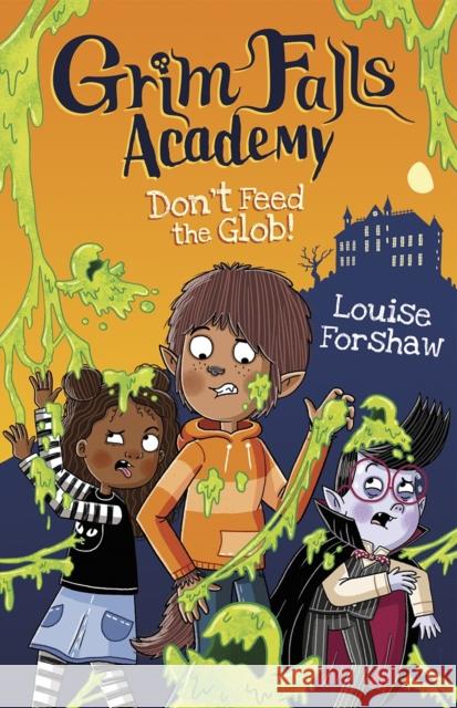 Don't Feed the Glob! Louise Forshaw 9781848869462 Maverick Arts Publishing - książka