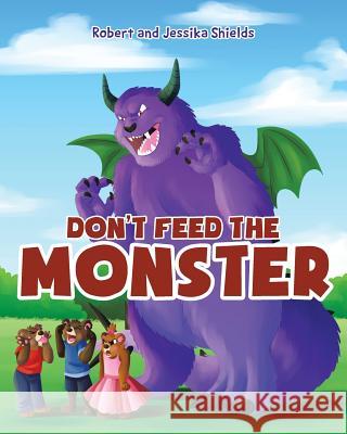 Don't Feed the Monster Jessika, Robert 9781640822917 Page Publishing, Inc. - książka