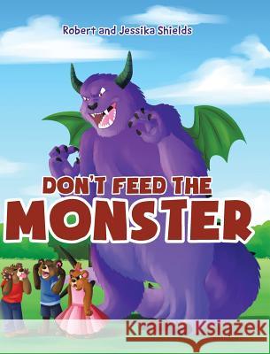 Don't Feed the Monster Jessika, Robert 9781645440963 Page Publishing, Inc. - książka