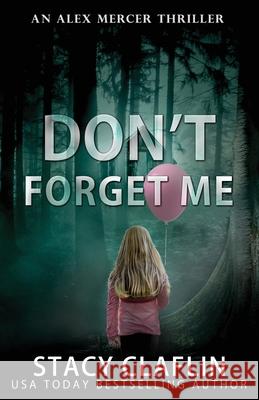 Don't Forget Me Stacy Claflin 9781794252691 Independently Published - książka