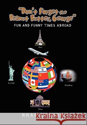 ''Don't Forget the Peanut Butter, George'' Brad Lesher 9781453510063 Xlibris Corporation - książka