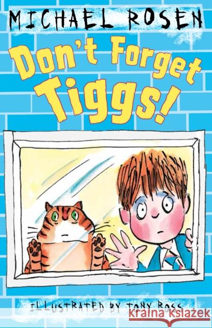 Don't Forget Tiggs! Michael Rosen 9781783442690 Andersen Press Ltd - książka