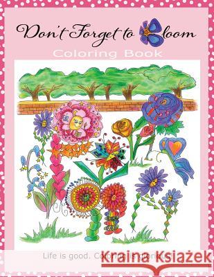 Don't Forget To Bloom Coloring Book Marie, Elizabeth 9781634527132 Pink Quartz Productions - książka