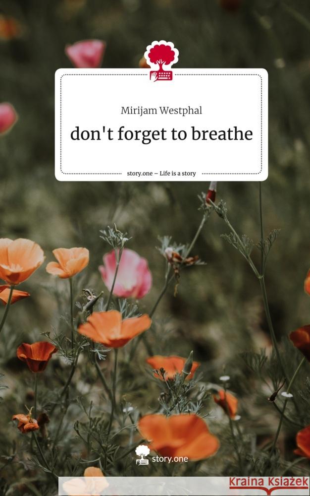 don't forget to breathe. Life is a Story - story.one Westphal, Mirijam 9783710843693 story.one publishing - książka