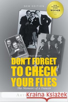 Don't Forget To Check Your Flies: The Memoirs of a Dancer Wilman, Arthur 9781642544015 Matchstick Literary - książka