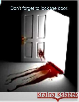 Don't forget to lock the door. Woolford, Mary 9781329936966 Lulu.com - książka