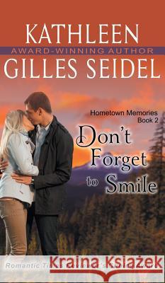 Don't Forget to Smile (Hometown Memories, Book 2) Kathleen Gille 9781614179344 Epublishing Works! - książka