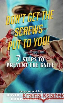 Don't Get the Screws Put to You! 7 Steps to Prevent the Knife Stephen Graham 9780359928576 Lulu.com - książka
