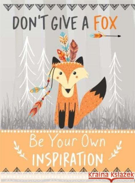 Don't Give a Fox - Be Your Own Inspiration Quote Book: Inspirational Gift For Her Bee Three Books 9781915410108 Books By Boxer - książka