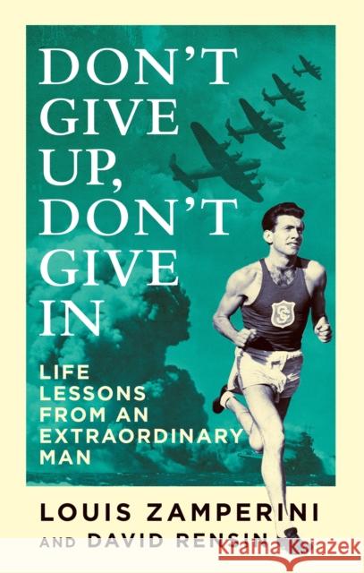 Don't Give Up, Don't Give In: Life Lessons from an Extraordinary Man David Rensin 9780349406473 Little, Brown Book Group - książka