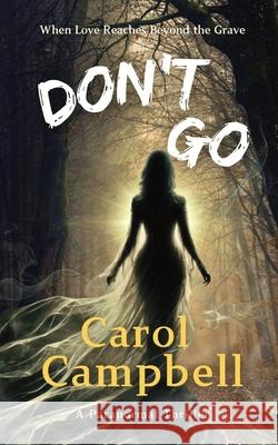 Don't Go Carol A Campbell 9798869186065 Carol A. Campbell - książka