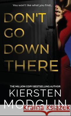 Don\'t Go Down There Kiersten Modglin 9781956538427 Kiersten Modglin - książka