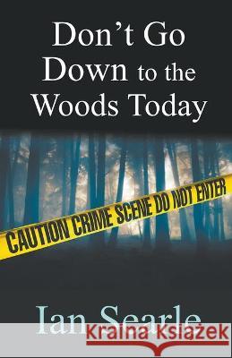 Don't Go Down To The Woods Today Ian Searle 9781787234130 Completelynovel - książka