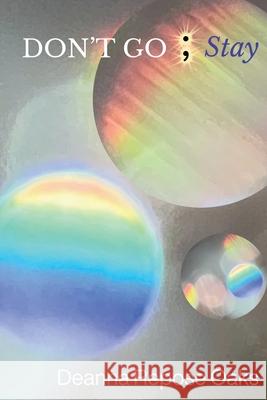 Don't Go; Stay Deanna Repos 9781956482096 View from Room 217, LLC - książka